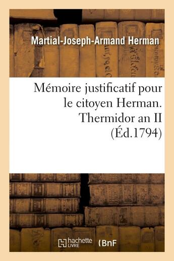 Couverture du livre « Memoire justificatif pour le citoyen herman. thermidor an ii » de Herman M-J-A. aux éditions Hachette Bnf