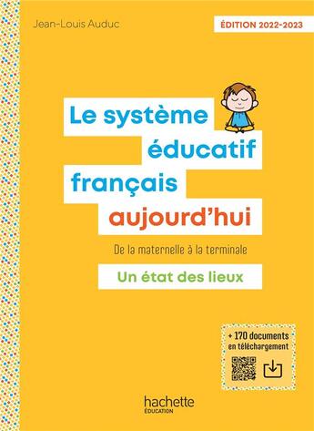 Couverture du livre « Le système éducatif français aujourd'hui : de la maternelle à la terminale ; un état des lieux (édition 2022/2023) » de Jean-Louis Auduc aux éditions Hachette Education