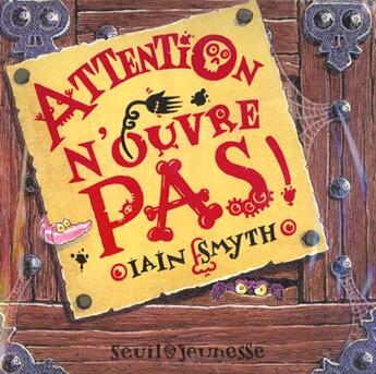 Couverture du livre « Attention, n'ouvre pas ! » de Iain Smyth aux éditions Seuil Jeunesse