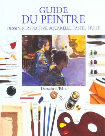 Couverture du livre « Le Guide Du Peintre ; Dessin Perspective Aquarelle Pastel Huile » de Ray Smith aux éditions Dessain Et Tolra