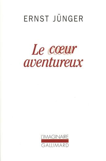 Couverture du livre « Le coeur aventureux 1938 » de Ernst Junger aux éditions Gallimard