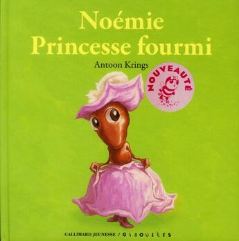 Couverture du livre « Noémie princesse des fourmis » de Antoon Krings aux éditions Gallimard-jeunesse