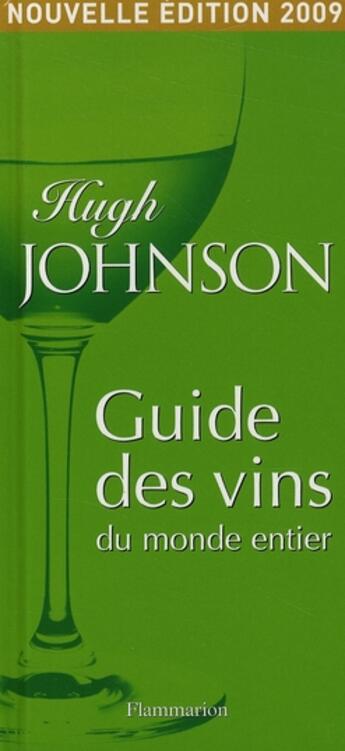 Couverture du livre « Guide des vins du monde entier (édition 2009) » de Hugh Johnson aux éditions Flammarion