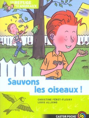 Couverture du livre « Un refuge pour les animaux - t04 - sauvons les oiseaux! » de Feret-Fleury/Alloing aux éditions Flammarion