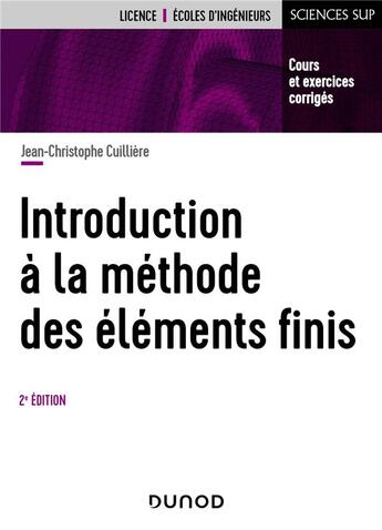 Couverture du livre « Introduction à la méthode des éléments finis (2e édition) » de Jean-Christophe Cuilliere aux éditions Dunod