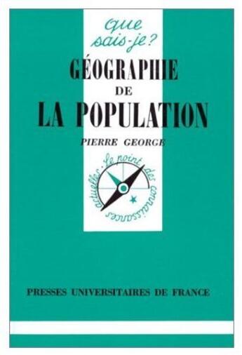 Couverture du livre « Géographie de la population » de Pierre George aux éditions Que Sais-je ?