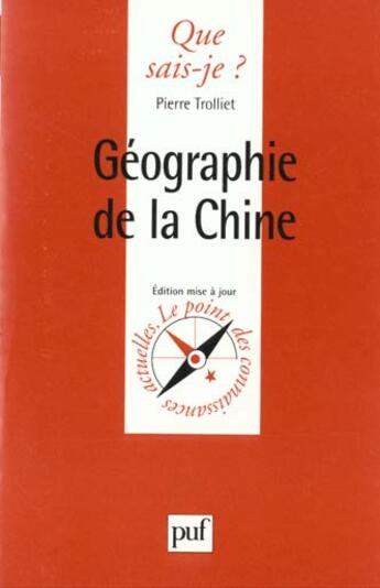 Couverture du livre « Geographie de la chine » de Pierre Trolliet aux éditions Que Sais-je ?