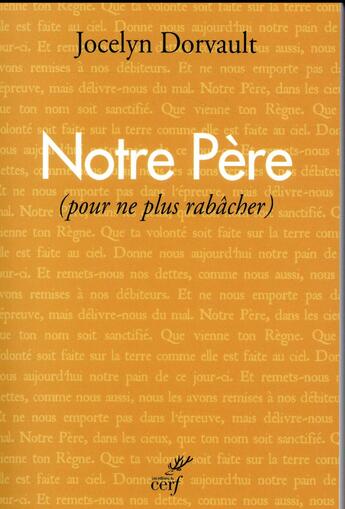 Couverture du livre « Le Notre Père (pour ne plus rabâcher) » de Dorvault Jocelyn aux éditions Cerf