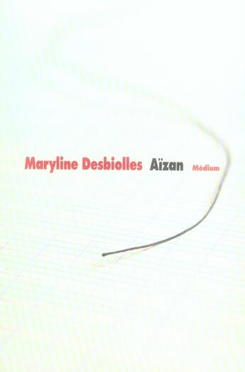 Couverture du livre « Aizan » de Maryline Desbiolles aux éditions Ecole Des Loisirs