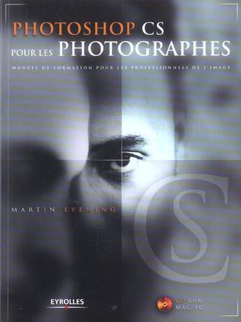 Couverture du livre « Photoshop Cs Pour Les Photographes ; Avec Cd-Rom » de Martin Evening aux éditions Eyrolles