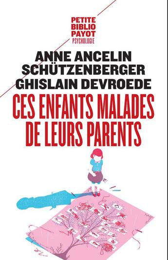 Couverture du livre « Ces enfants malades de leurs parents » de Anne Ancelin Schutzenberg et Ghislain Devroede aux éditions Rivages