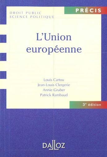 Couverture du livre « L'Union Europeenne ; Traites De Paris Rome Maastricht » de Patrick Rambaud et Jean-Louis Clergerie et Annie Gruber et Louis Cartou aux éditions Dalloz