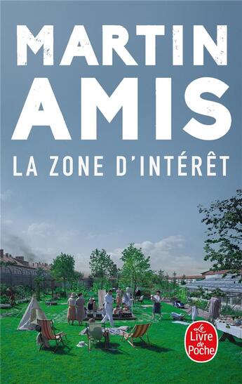 Couverture du livre « La zone d'intérêt » de Martin Amis aux éditions Le Livre De Poche