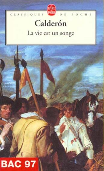 Couverture du livre « La vie est un songe » de Pedro Calderon De La Barca aux éditions Le Livre De Poche