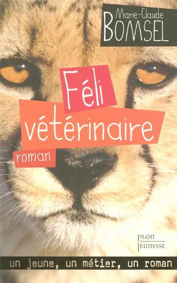 Couverture du livre « Feli vétérinaire » de Marie-Claude Bomsel aux éditions Plon