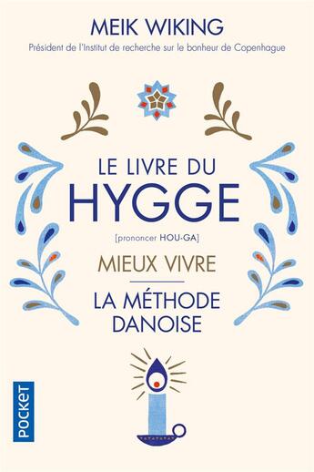 Couverture du livre « Le livre du hygge ; mieux vivre ; la méthode danoise » de Meik Wiking aux éditions Pocket