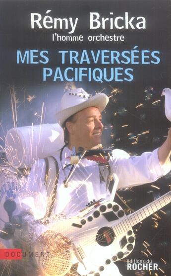 Couverture du livre « Mes traversées pacifiques » de Remy Bricka aux éditions Rocher