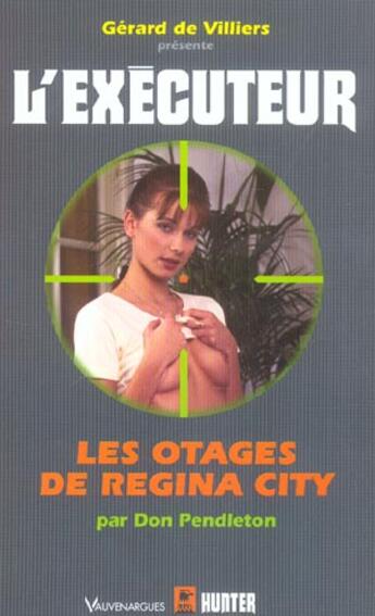 Couverture du livre « L'Executeur T.212 ; L'Exécuteur T.212 ; Les Otages De Regina City » de Don Pendleton aux éditions Vauvenargues