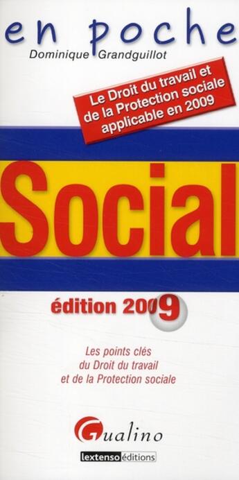 Couverture du livre « Social en poche ; les points clés du droit du travail et de la protection sociale (édition 2009) » de Grandguillot Dominiq aux éditions Gualino