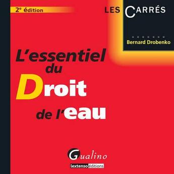 Couverture du livre « L'essentiel du droit de l'eau (2e édition) » de Bernard Drobenko aux éditions Gualino