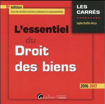 Couverture du livre « L'essentiel du droit des biens (édition 2016/2017) » de Sophie Druffin-Bricca aux éditions Gualino