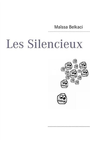 Couverture du livre « Les silencieux » de Maissa Belkaci aux éditions Books On Demand