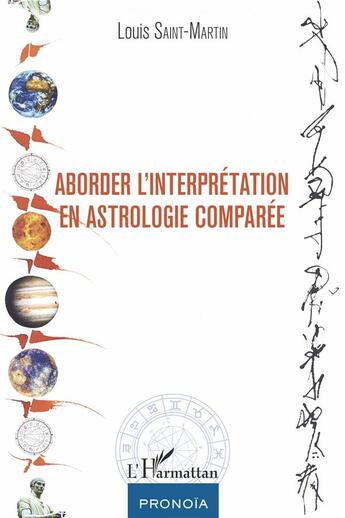 Couverture du livre « Aborder l'interprétation en astrologie comparée » de Louis Saint-Martin aux éditions L'harmattan