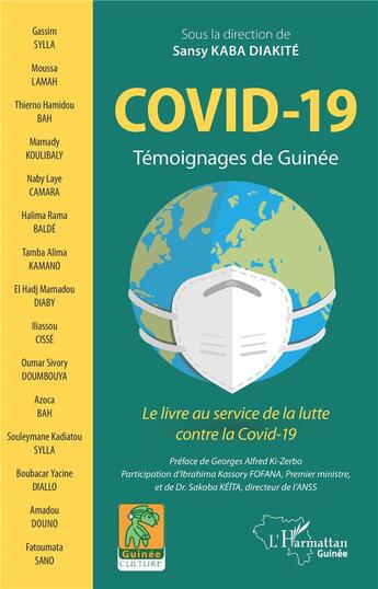 Couverture du livre « Covid-19 ; témoignages de Guinée ; le livre au service de la lutte contre la Covid-19 » de Sansy Kaba Diakite aux éditions L'harmattan