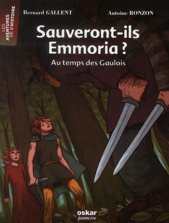 Couverture du livre « Sauveront-ils Emmoria ? au temps des Gaulois » de Bernard Gallent aux éditions Oskar