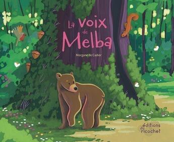 Couverture du livre « La voix de Melba » de Morgane De Cadier aux éditions Ricochet