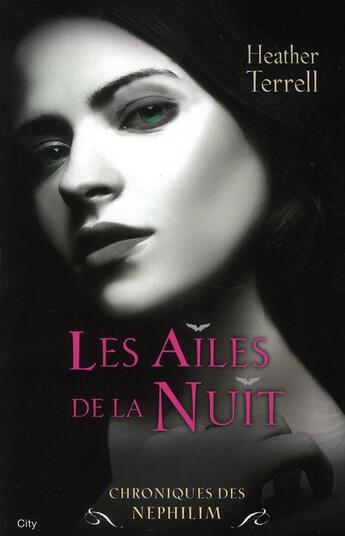 Couverture du livre « Chroniques Néphilim t.1 ; les ailes de la nuit » de Terrell Heather aux éditions City