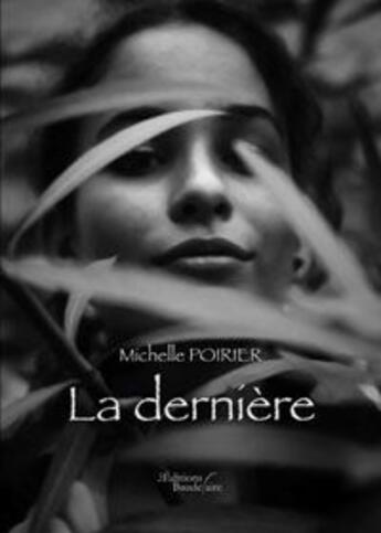 Couverture du livre « La derniere » de Poirier Michelle aux éditions Baudelaire