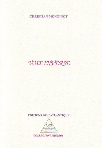 Couverture du livre « Voix inverse » de Christian Monginot aux éditions Editions De L'atlantique