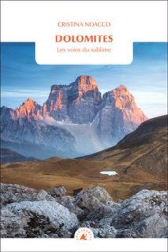 Couverture du livre « Dolomites : les voies du sublime » de Cristina Noacco aux éditions Transboreal