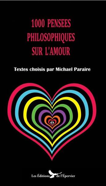 Couverture du livre « 1000 pensées philosophiques sur l'amour : textes choisis » de Michael Paraire aux éditions Epervier