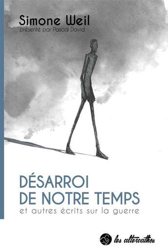 Couverture du livre « T03 - desarroi de notre temps - et autres fragments sur la guerre - simone weil » de David/Colrat aux éditions Peuple Libre