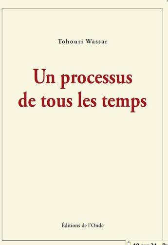 Couverture du livre « Un processus de tous les temps » de Wassar Tohouri aux éditions De L'onde