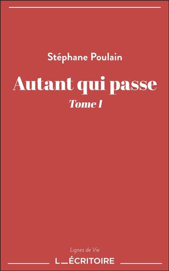 Couverture du livre « Autant qui passe t.1 » de Stephane Poulain aux éditions L'ecritoire