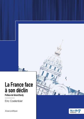 Couverture du livre « La France face à son déclin » de Eric Coelenbier aux éditions Nombre 7