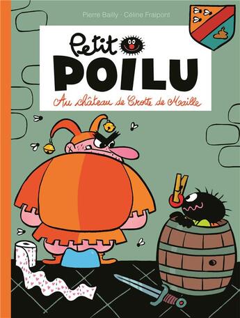 Couverture du livre « Petit Poilu Tome 13 : au château de Crotte de Maille » de Pierre Bailly et Celine Fraipont aux éditions Dupuis Jeunesse