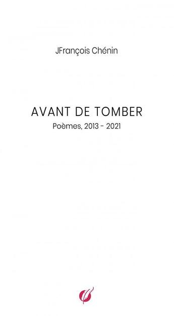 Couverture du livre « AVANT DE TOMBER » de Jfrançois Chénin aux éditions Thebookedition.com