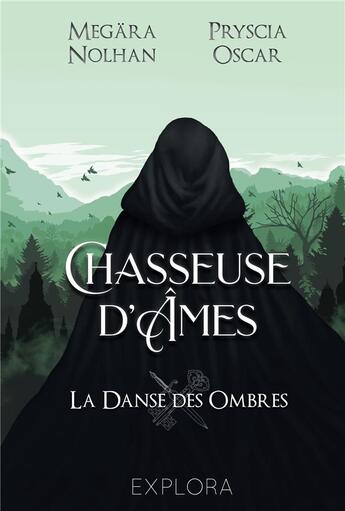 Couverture du livre « Chasseuse d'âmes : la danse des ombres » de Megara Nolhan et Pryscia Oscar aux éditions Explora