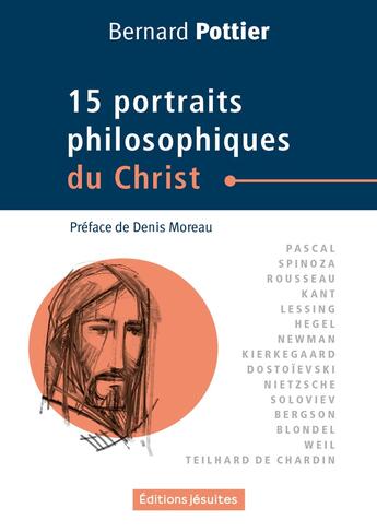 Couverture du livre « 15 portraits philosophiques du Christ » de Bernard Pottier aux éditions Jesuites