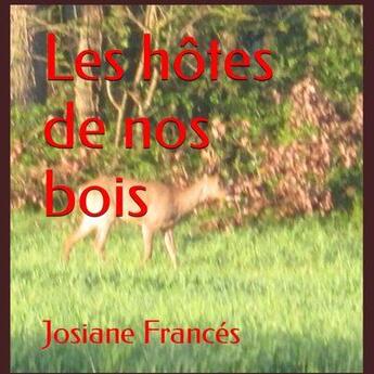 Couverture du livre « Les hôtes de nos bois » de Frances Josiane aux éditions Saint Supery