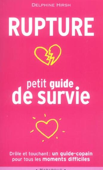 Couverture du livre « Rupture : Petit Guide De Survie » de Delphine Hirsh aux éditions Marabout