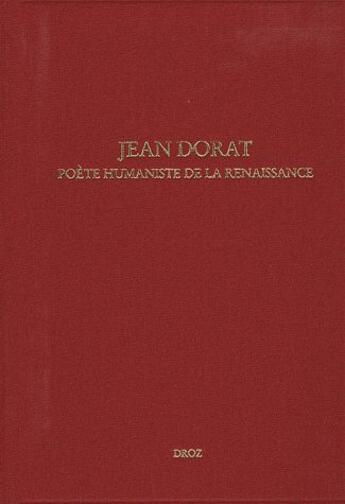 Couverture du livre « Jean Dorat ; poète humaniste de la Renaissance » de  aux éditions Droz