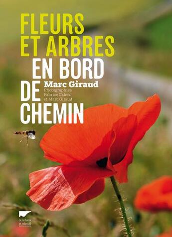 Couverture du livre « Fleurs et arbres en bord de chemin » de Fabrice Cahez et Marc Giraud aux éditions Delachaux & Niestle