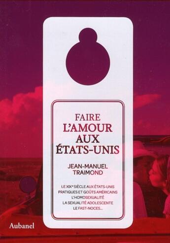 Couverture du livre « Faire l'amour aux Etats-Unis » de Jean-Manuel Traimond aux éditions La Martiniere