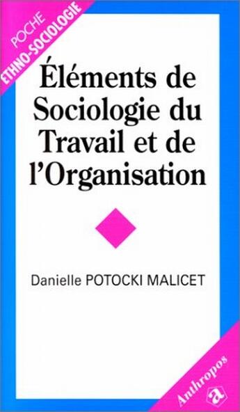 Couverture du livre « ELEMENTS DE SOCIOLOGIE DU TRAVAIL ET DE L'ORGANISATION » de Potocki Malicet/Dani aux éditions Economica