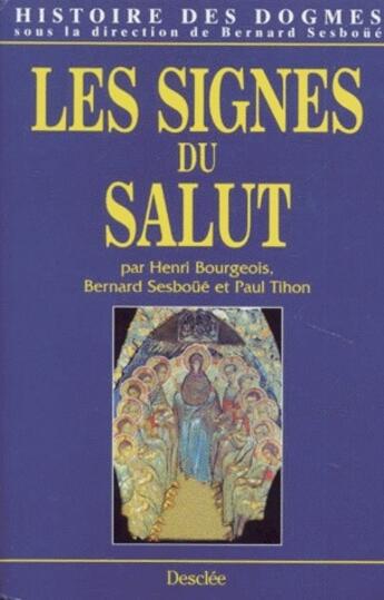 Couverture du livre « Histoire des dogmes t.3 ; les signes du salut » de Henri Bourgeois et Paul Tihon et Bernard Sesboue aux éditions Mame